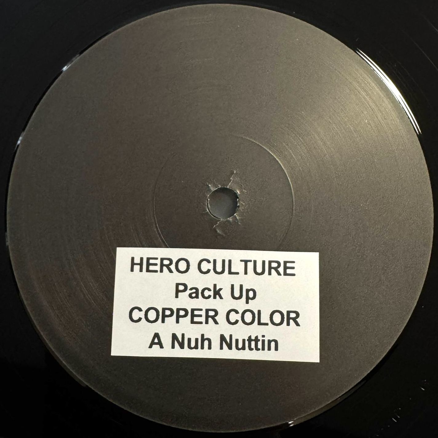 HERO CULTURE / COPPER COLOR - Pack Up / A Nuh Nuttin (TEST PRESS)