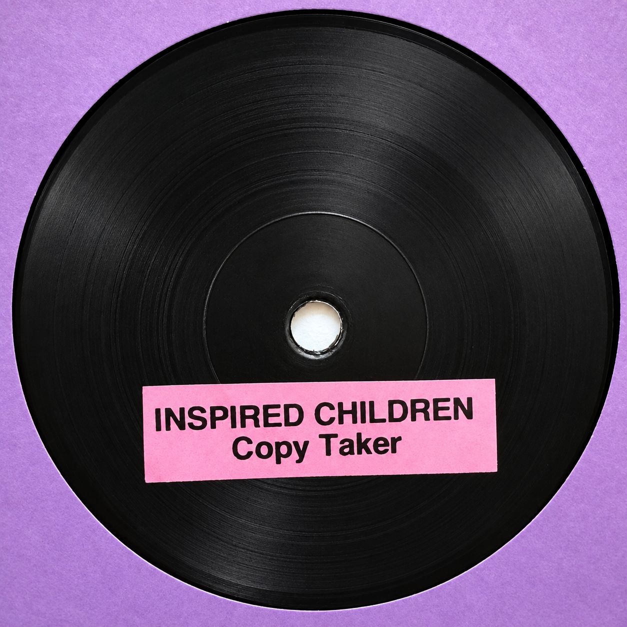 INSPIRED CHILDREN - Copy Taker (7") TEST PRESS
