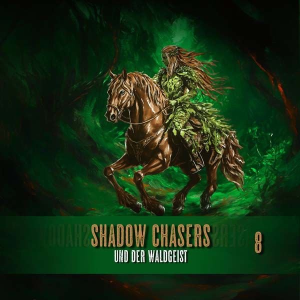 Shadow Chasers 08 - und Der Waldgeist