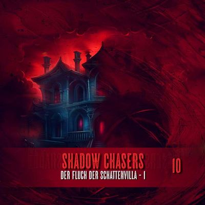 Shadow Chasers 10 - Der Fluch der Schattenvilla -Teil 1