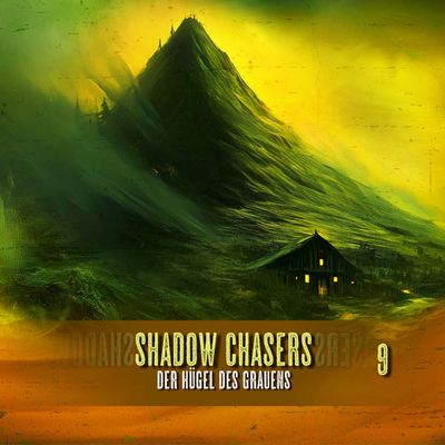 Shadow Chasers 09 - Der Hügel des Grauens