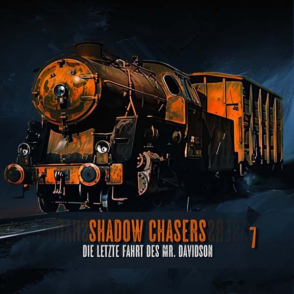 Shadow Chasers 07 - Die letzte Fahrt des Mr. Davidson