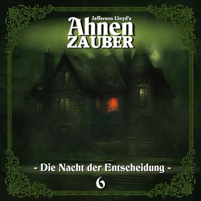 Ahnenzauber 06 - Die Nacht der Entscheidungen