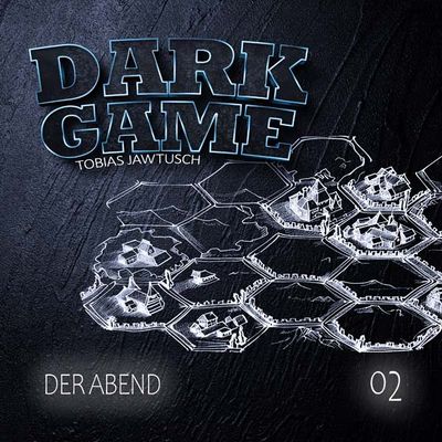 Dark Game 02 - Der Abend