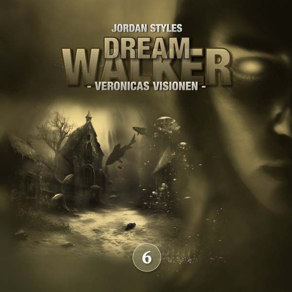 Dreamwalker 06 - Veronicas Visionen