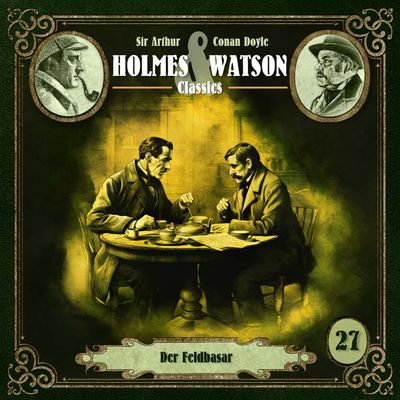 Holmes &amp; Watson Classics 27 - Der Feldbasar