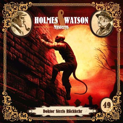 Holmes &amp; Watson Mysterys 49 - Dr. Steels Rückkehr