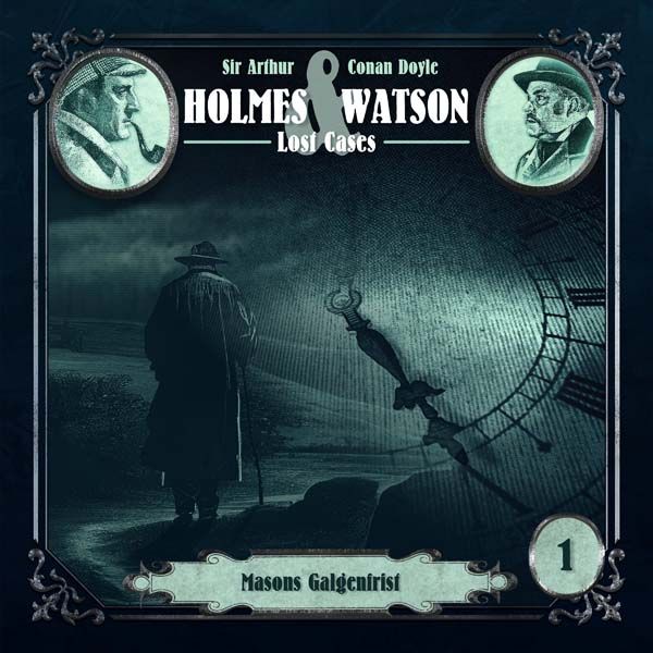 Holmes &amp; Watson Lost Cases 01 - Masons Galgenfrist