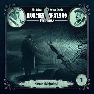 Holmes &amp; Watson Lost Cases 01 - Masons Galgenfrist