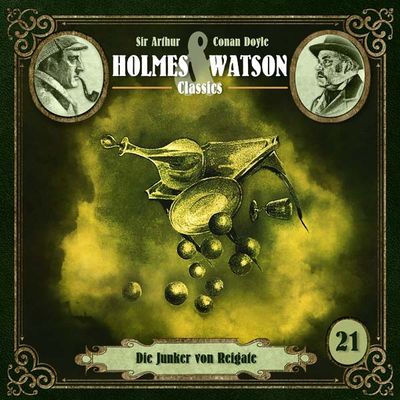 Holmes &amp; Watson Classics 21 - Die Junker von Reigate