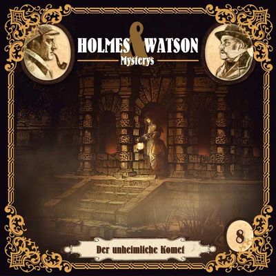Holmes &amp; Watson Mysterys 08 - Der unheimliche Komet