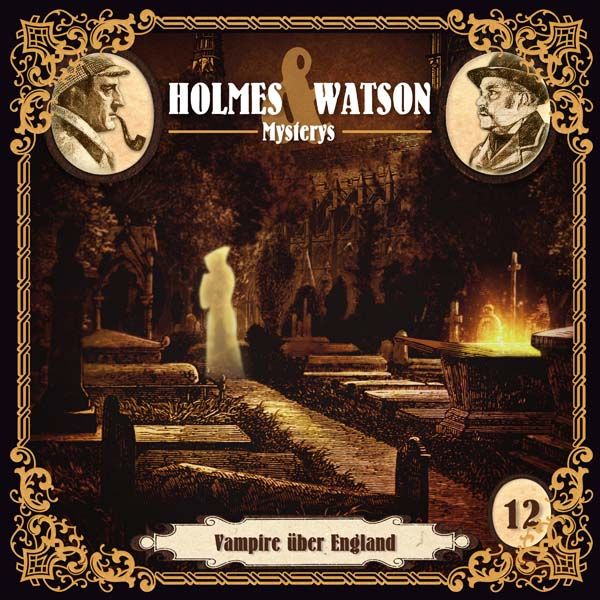Holmes &amp; Watson Mysterys 12 - Vampire über England