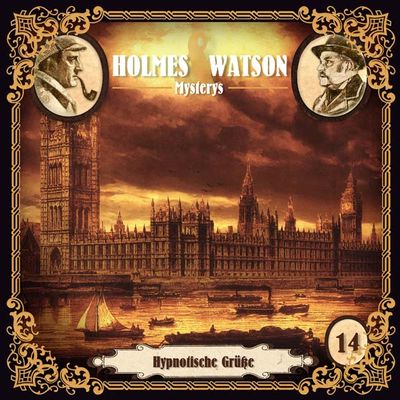 Holmes &amp; Watson Mysterys 14 - Hypnotische Grüße