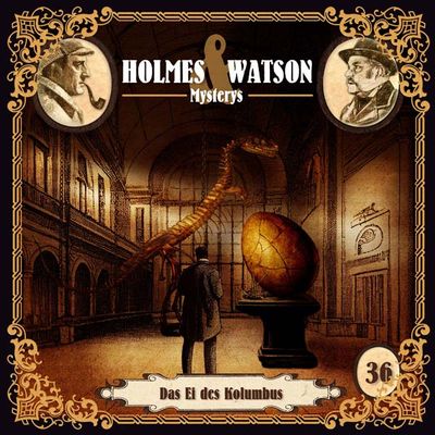 Holmes &amp; Watson Mysterys 36 - Das Ei des Kolumbus