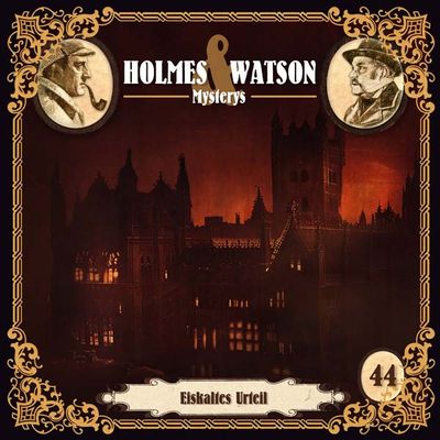 Holmes &amp; Watson Mysterys 44 - Eiskaltes Urteil