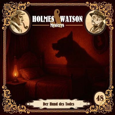 Holmes &amp; Watson Mysterys 48 - Der Hund des Todes