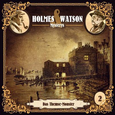 Holmes &amp; Watson Mysterys 02 - Das Themse-Monster