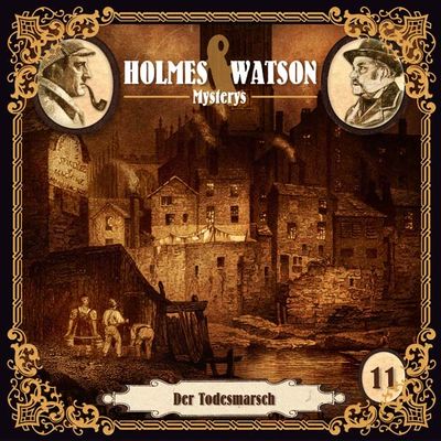 Holmes &amp; Watson Mysterys 11 - Der Todesmarsch