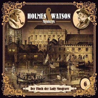 Holmes &amp; Watson Mysterys 06 - Der Fluch der Lady Musgrave