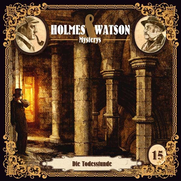 Holmes &amp; Watson Mysterys 15 - Die Todesstunde