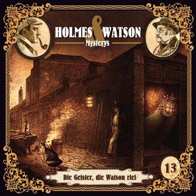 Holmes &amp; Watson Mysterys 13 - Die Geister, die Watson rief