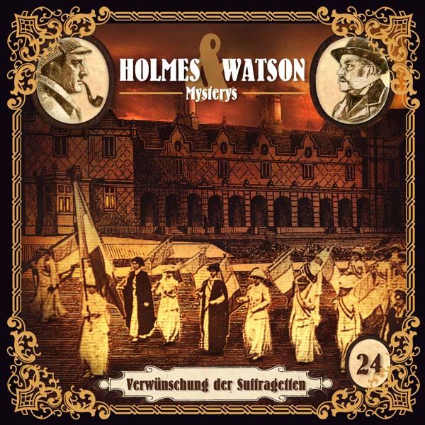 Holmes &amp; Watson Mysterys 24 - Verwünschung der Suffragetten