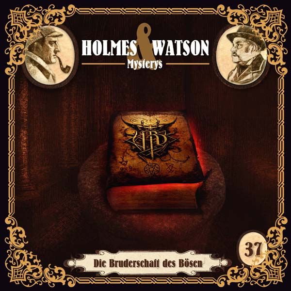 Holmes &amp; Watson Mysterys 37 - Die Bruderschaft des Bösen