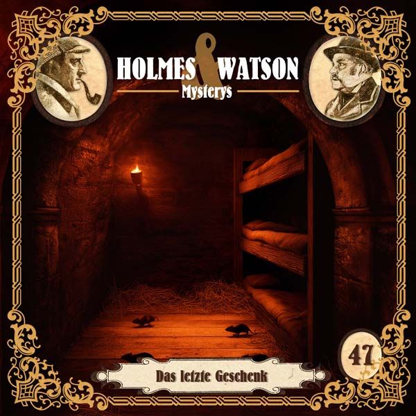 Holmes &amp; Watson Mysterys 47 - Das letzte Geschenk