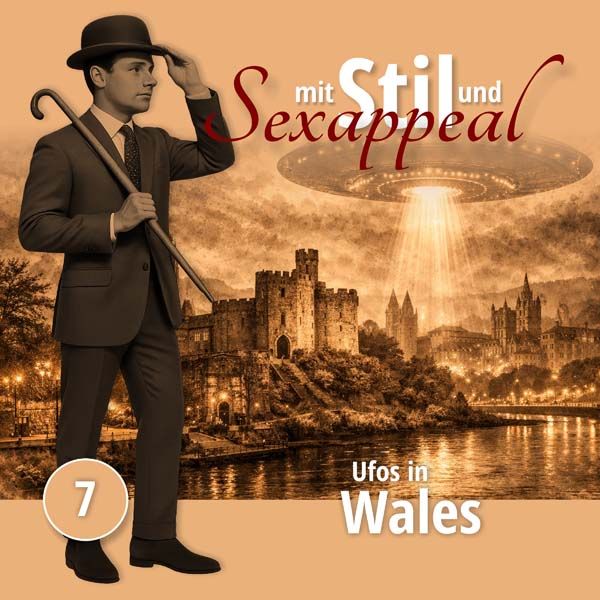 Mit Stil und Sexappeal 07 - Ufos in Wales