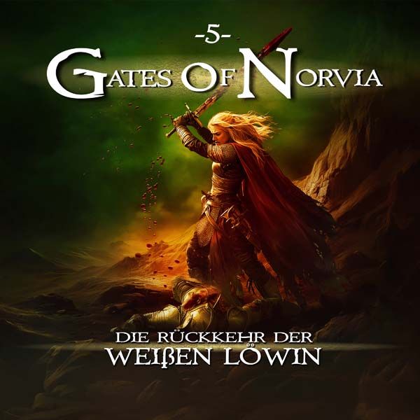 Gates of Norvia 05 - Die Rückkehr der weißen Löwin