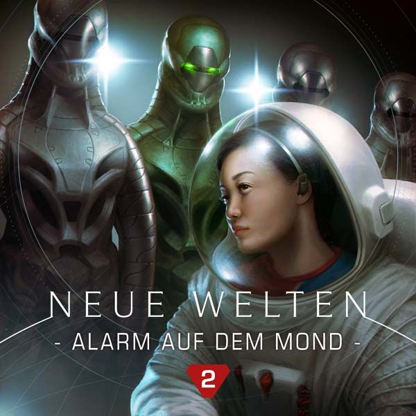 Neue Welten 02 - Alarm auf dem Mond