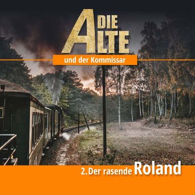 Die Alte und der Kommissar 02 - Der rasende Roland