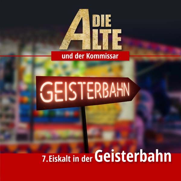 Die Alte und der Kommissar 07 - Eiskalt in der Geisterbahn