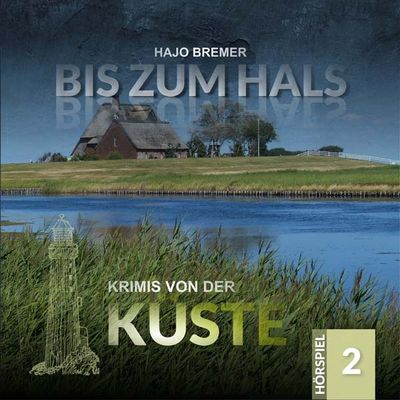Krimis von der Küste 02 - Bis zum Hals