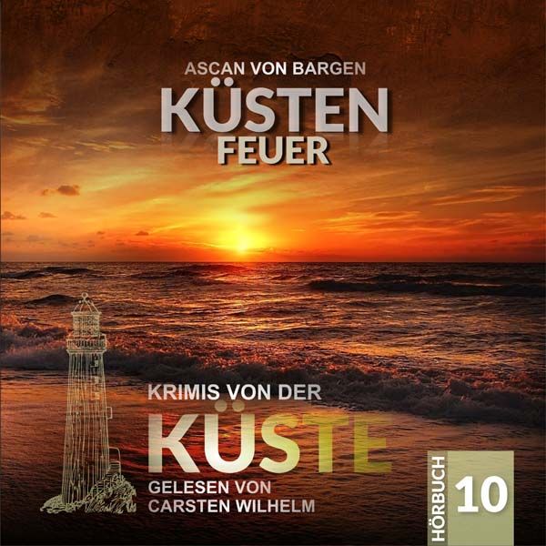 Krimis von der Küste 10 - Küsten-Feuer