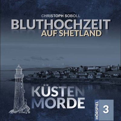 Küstenmorde 03 - Bluthochzeit auf Shetland