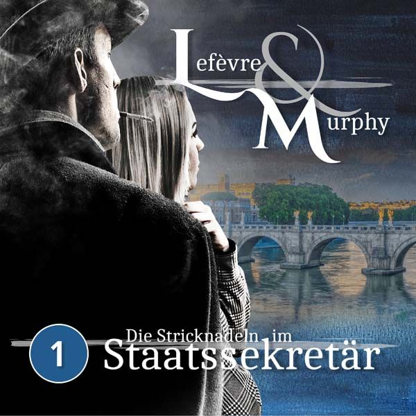 Lefèvre &amp; Murphy 01 - Die Stricknadeln im Staatssekretär