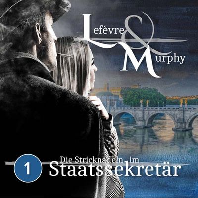 Lefèvre &amp; Murphy 01 - Die Stricknadeln im Staatssekretär