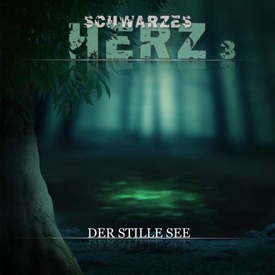 Schwarzes Herz 03 - Der stille See