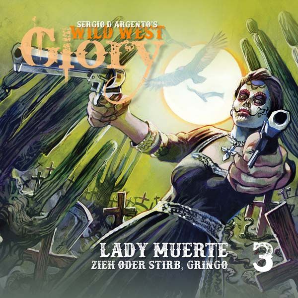 Wild West Glory 03 - Lady Muerte / Zieh oder stirb, Gringo