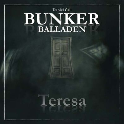 Bunker Balladen 01 - Teresa