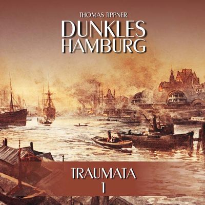 Dunkles Hamburg 01 - Traumata
