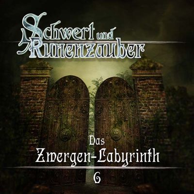 Schwert &amp; Runenzauber 06 - Das Zwergen-Labyrinth