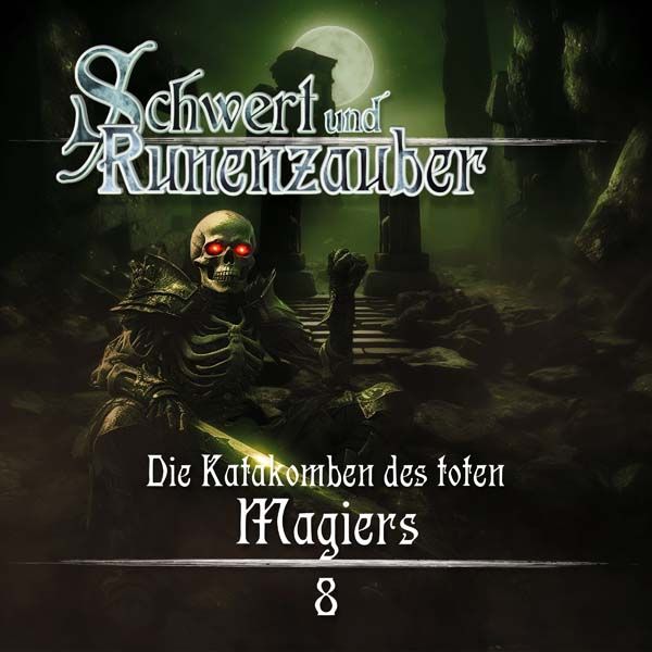 Schwert &amp; Runenzauber 08 - Die Katakomben des toten Magiers