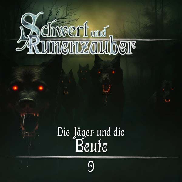 Schwert &amp; Runenzauber 09 - Die Jäger und die Beute
