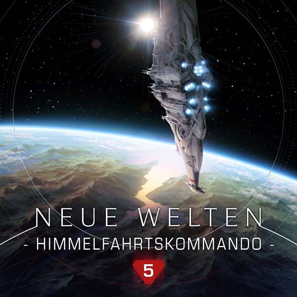 Neue Welten 05 - Himmelfahrtskommando