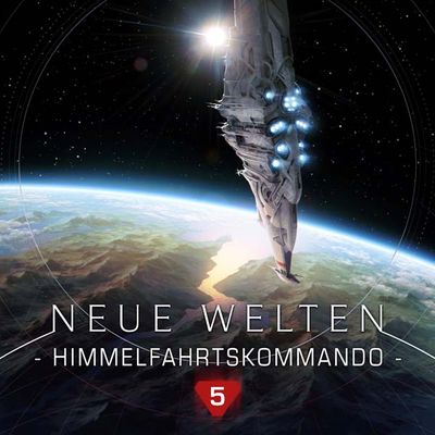 Neue Welten 05 - Himmelfahrtskommando