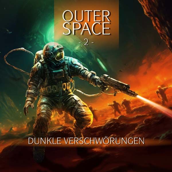 Outer Space 02 - Dunkle Verschwörungen