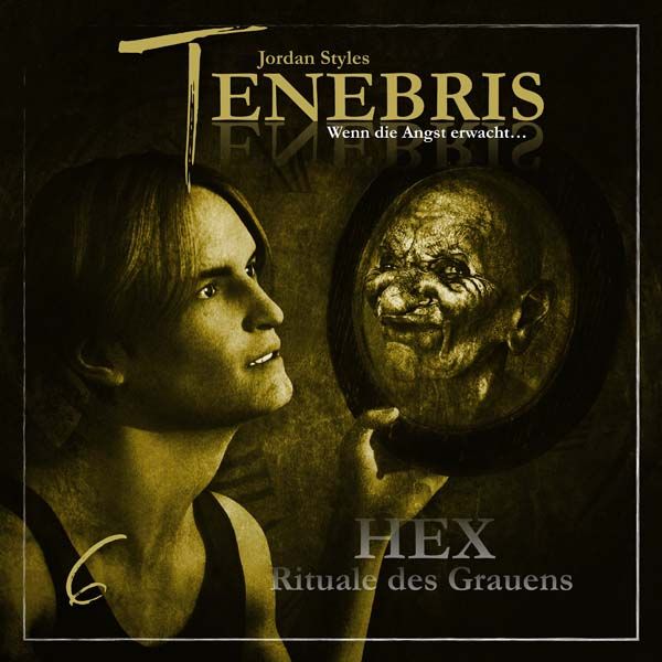 Tenebris 06 - HEX - Rituale des Grauens