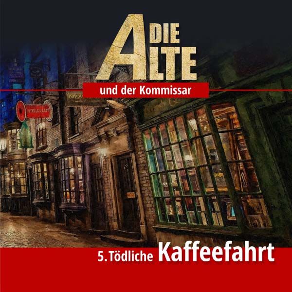 Die Alte und der Kommissar 05 - Tödliche Kaffeefahrt